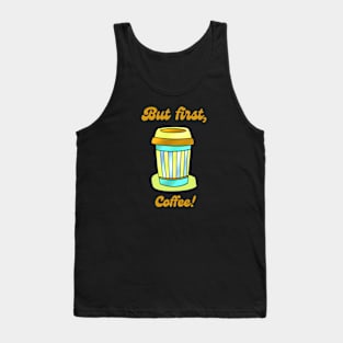 But first COFFEE Tank Top